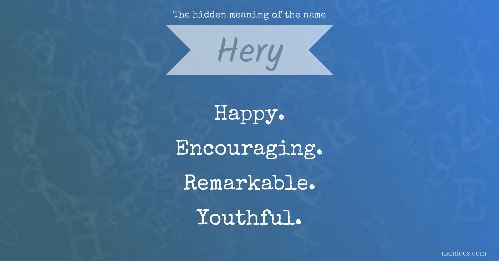 The hidden meaning of the name Hery