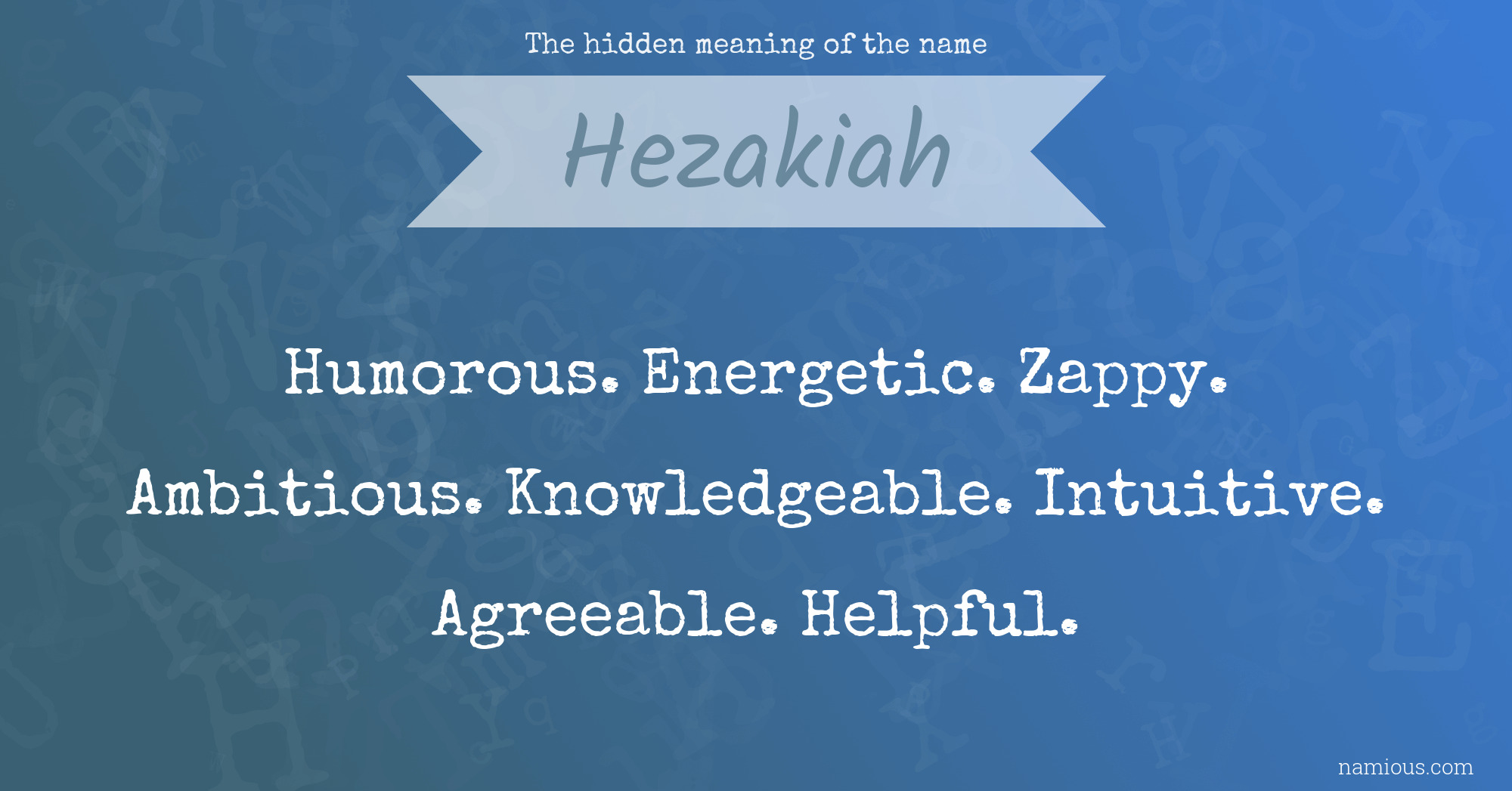 The hidden meaning of the name Hezakiah