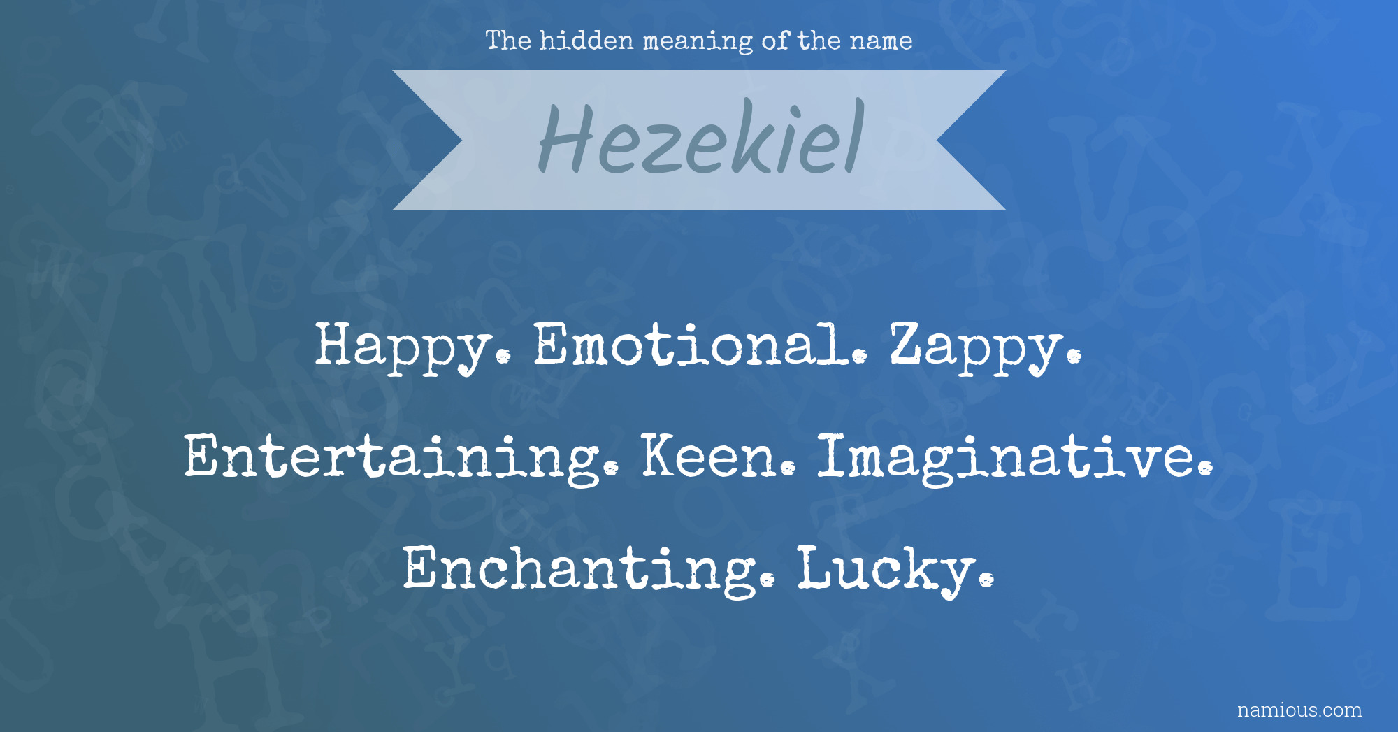 The hidden meaning of the name Hezekiel