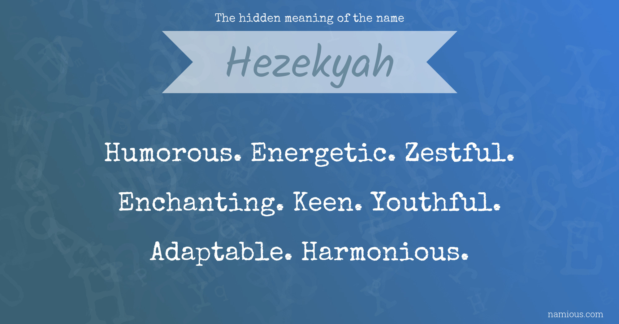 The hidden meaning of the name Hezekyah