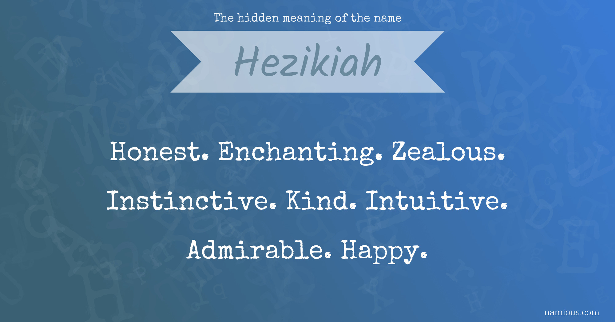 The hidden meaning of the name Hezikiah