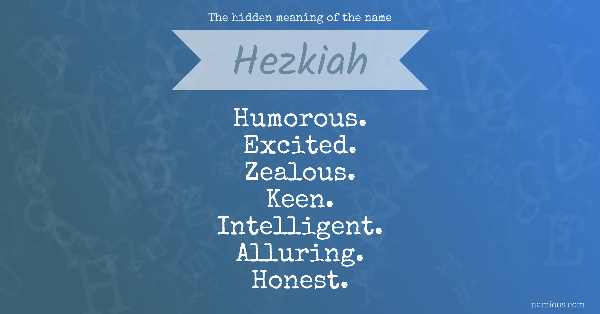 The hidden meaning of the name Hezkiah