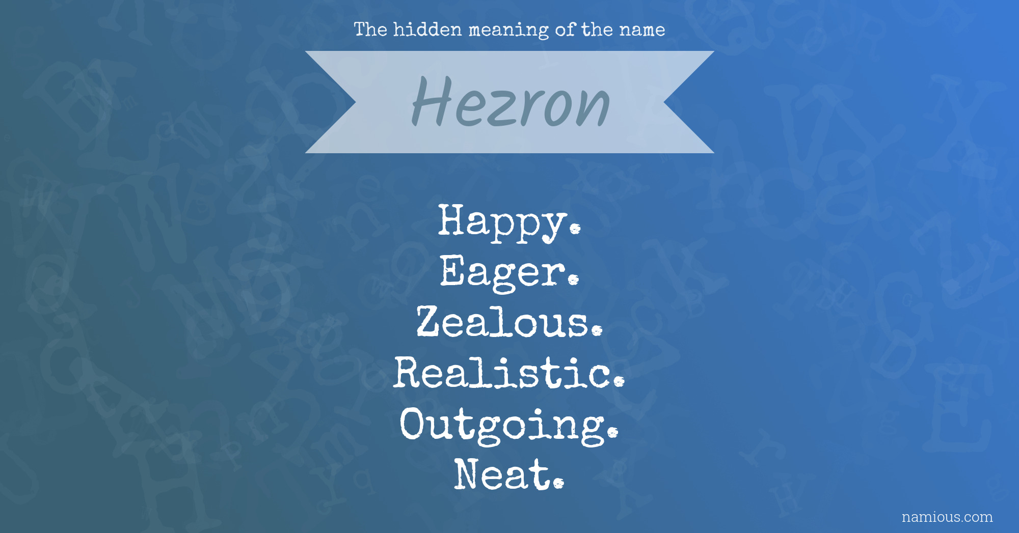 The hidden meaning of the name Hezron