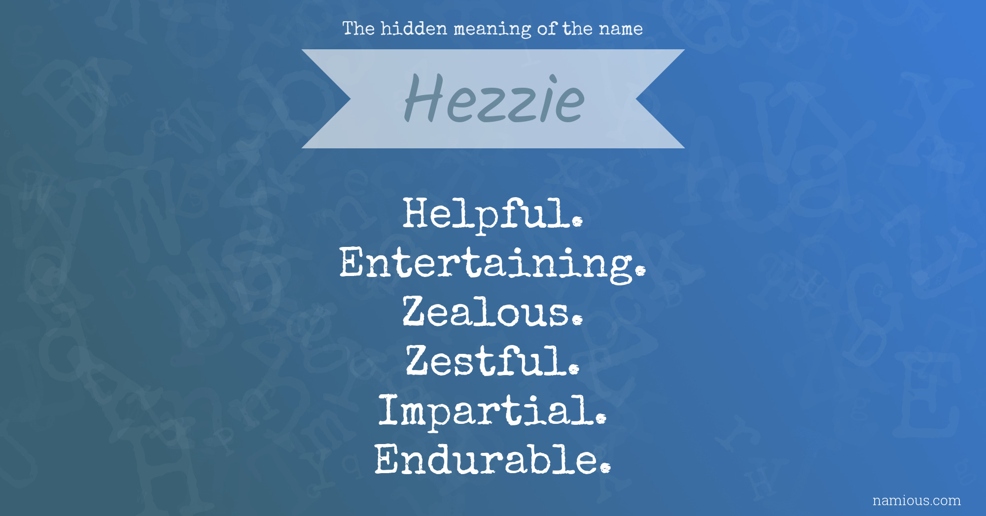 The hidden meaning of the name Hezzie