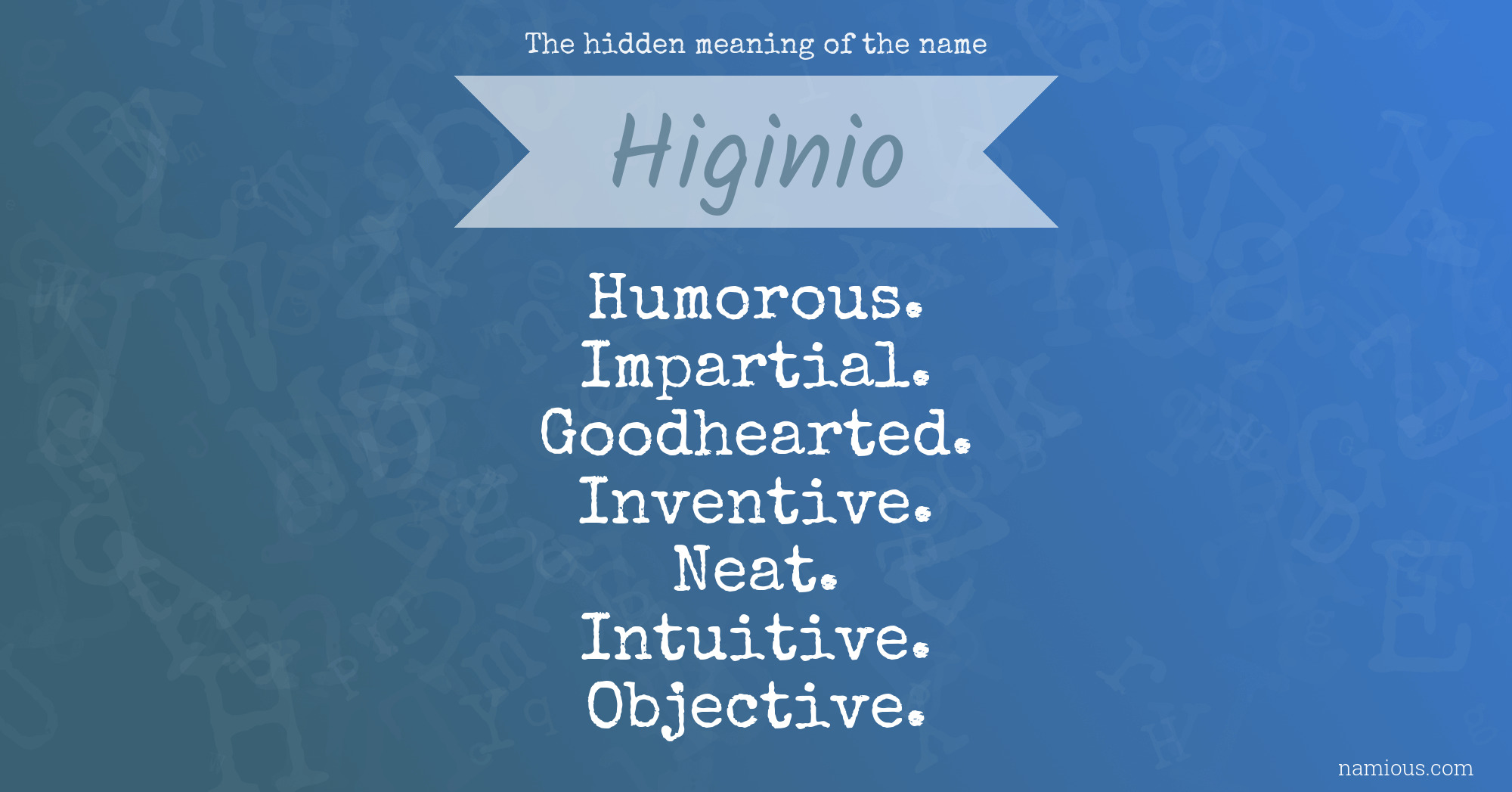 The hidden meaning of the name Higinio