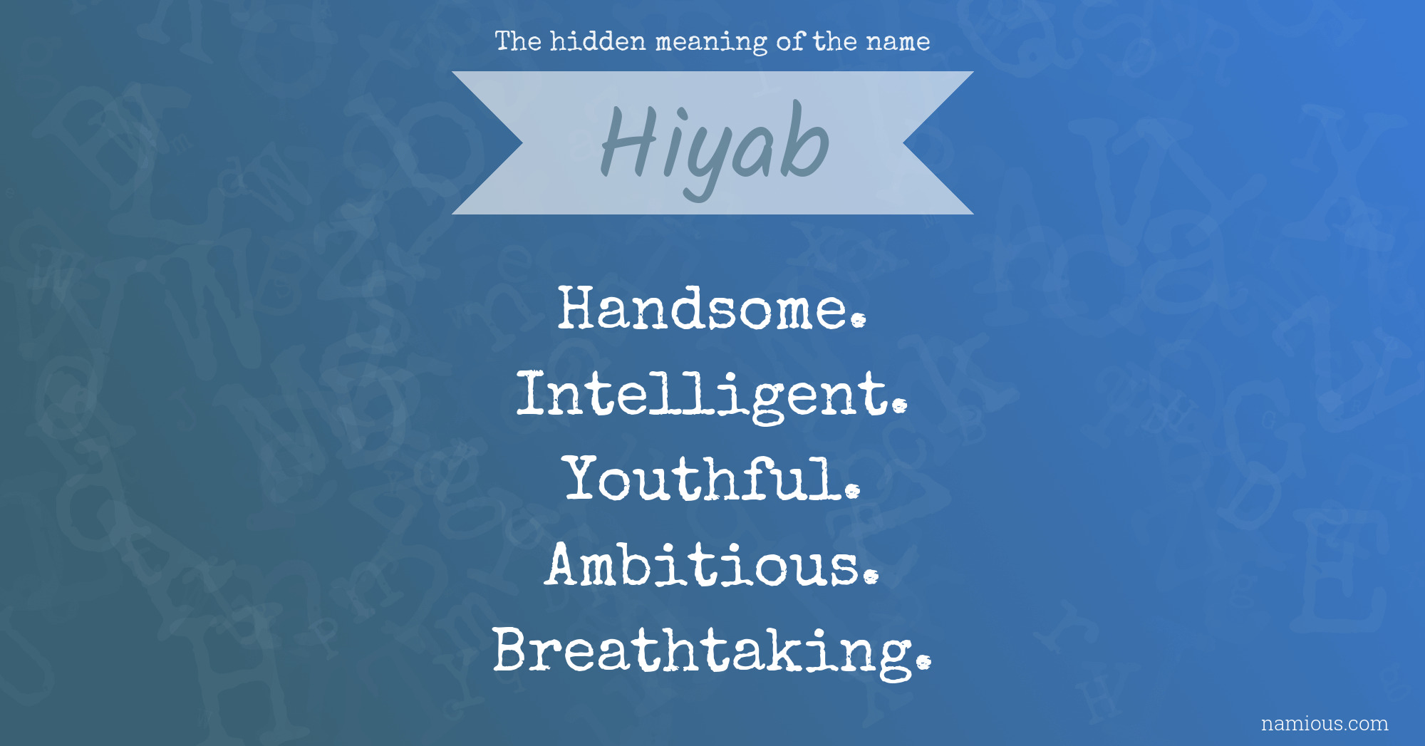 The hidden meaning of the name Hiyab