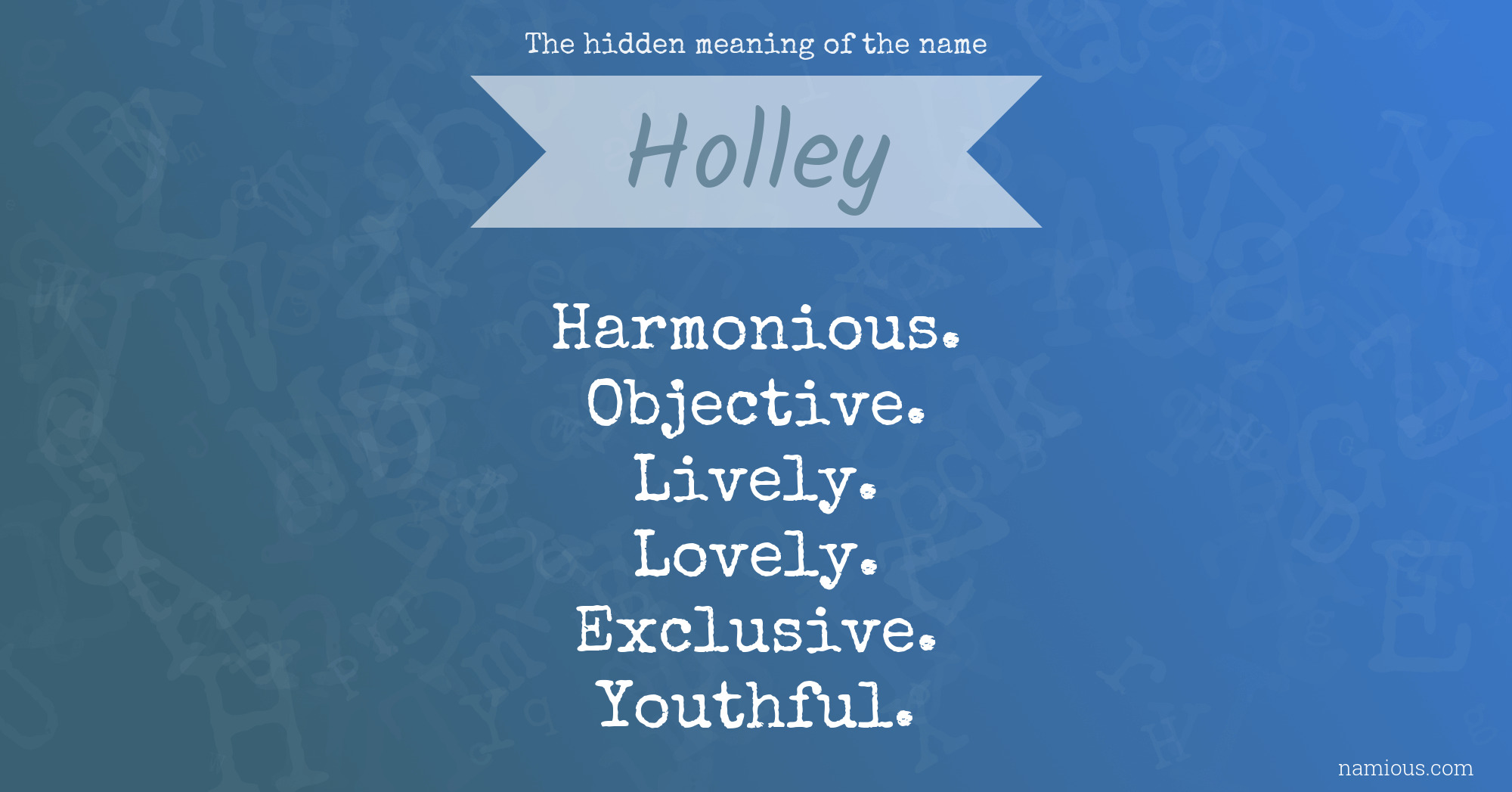 The hidden meaning of the name Holley