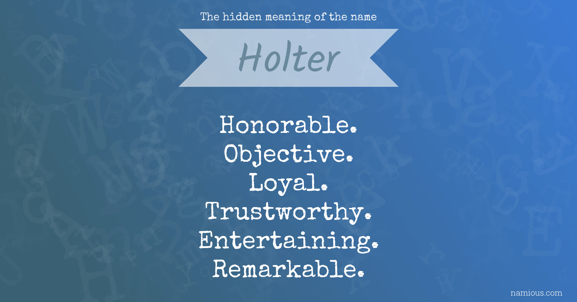 The hidden meaning of the name Holter