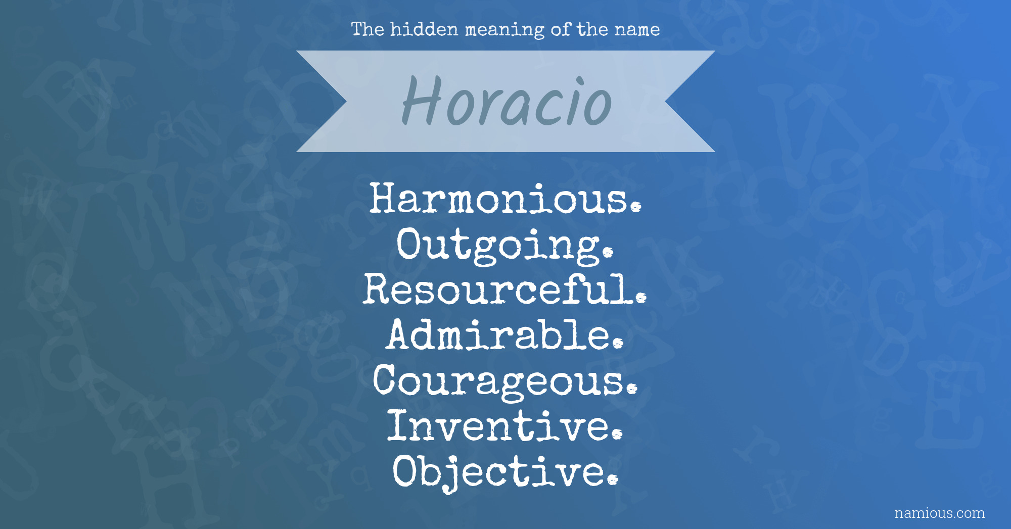 The hidden meaning of the name Horacio