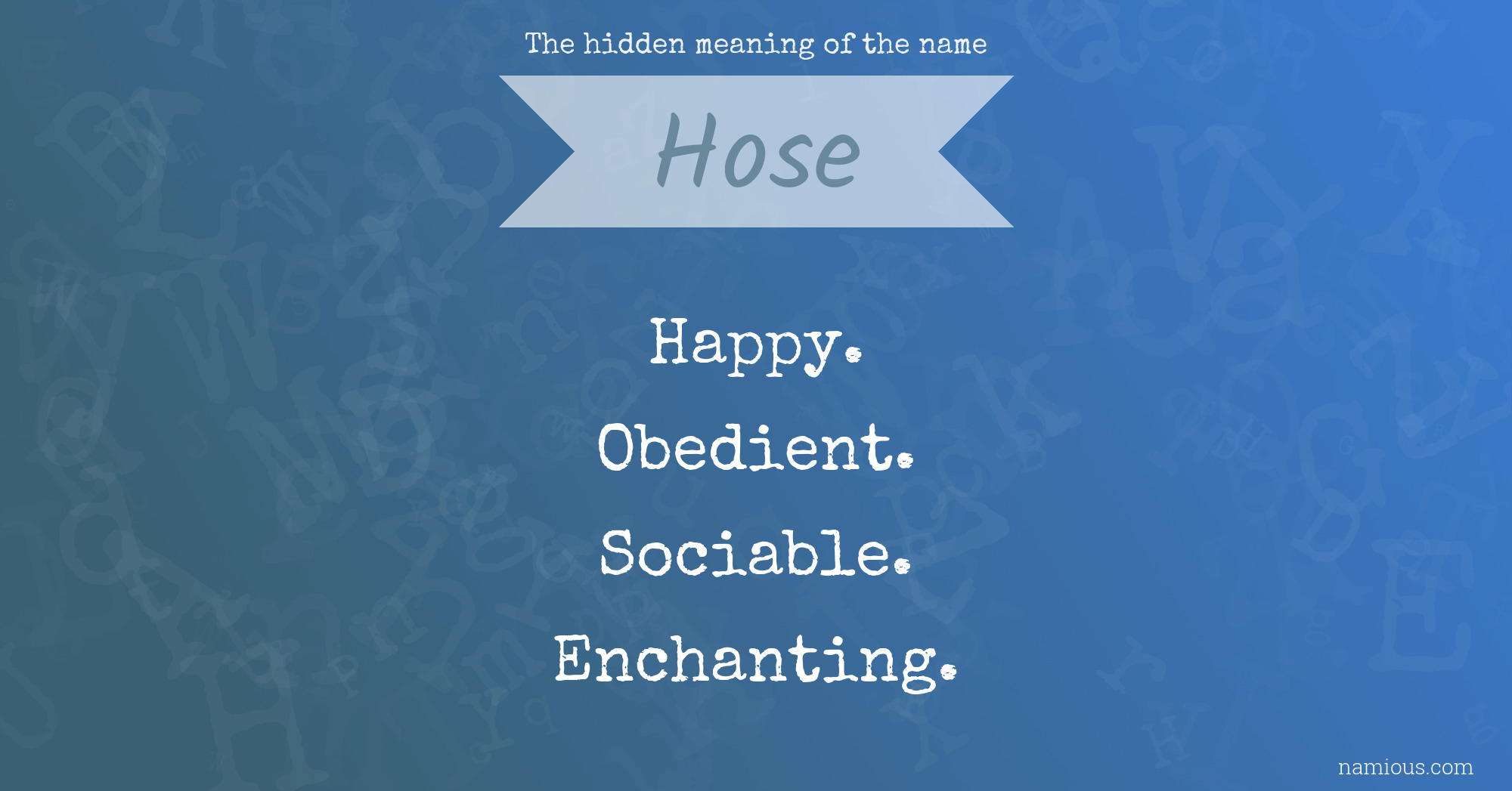 The hidden meaning of the name Hose