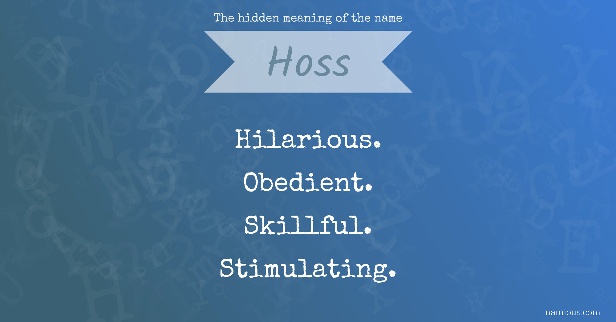 The hidden meaning of the name Hoss