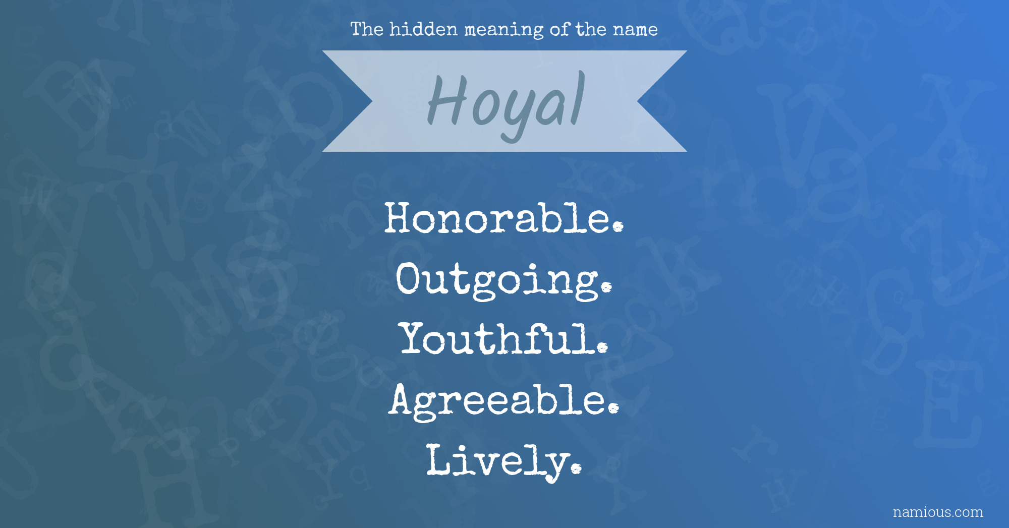 The hidden meaning of the name Hoyal