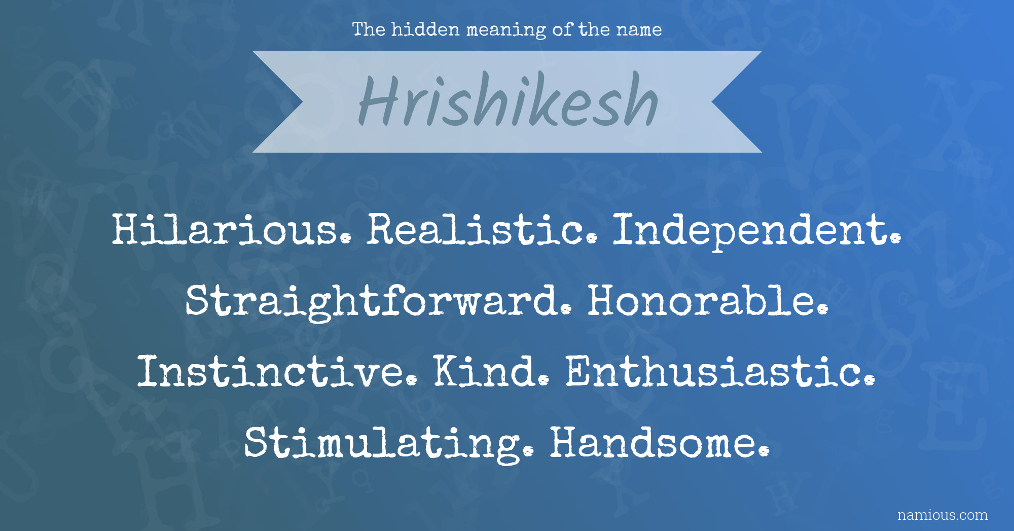 The hidden meaning of the name Hrishikesh