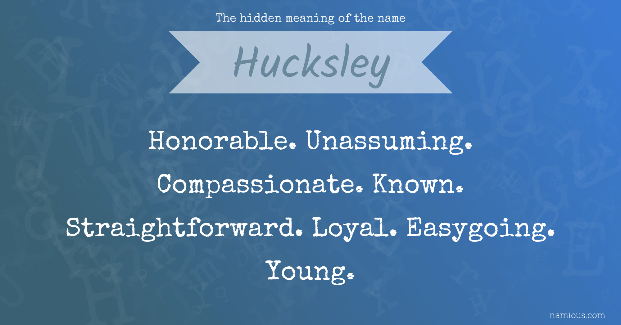 The hidden meaning of the name Hucksley