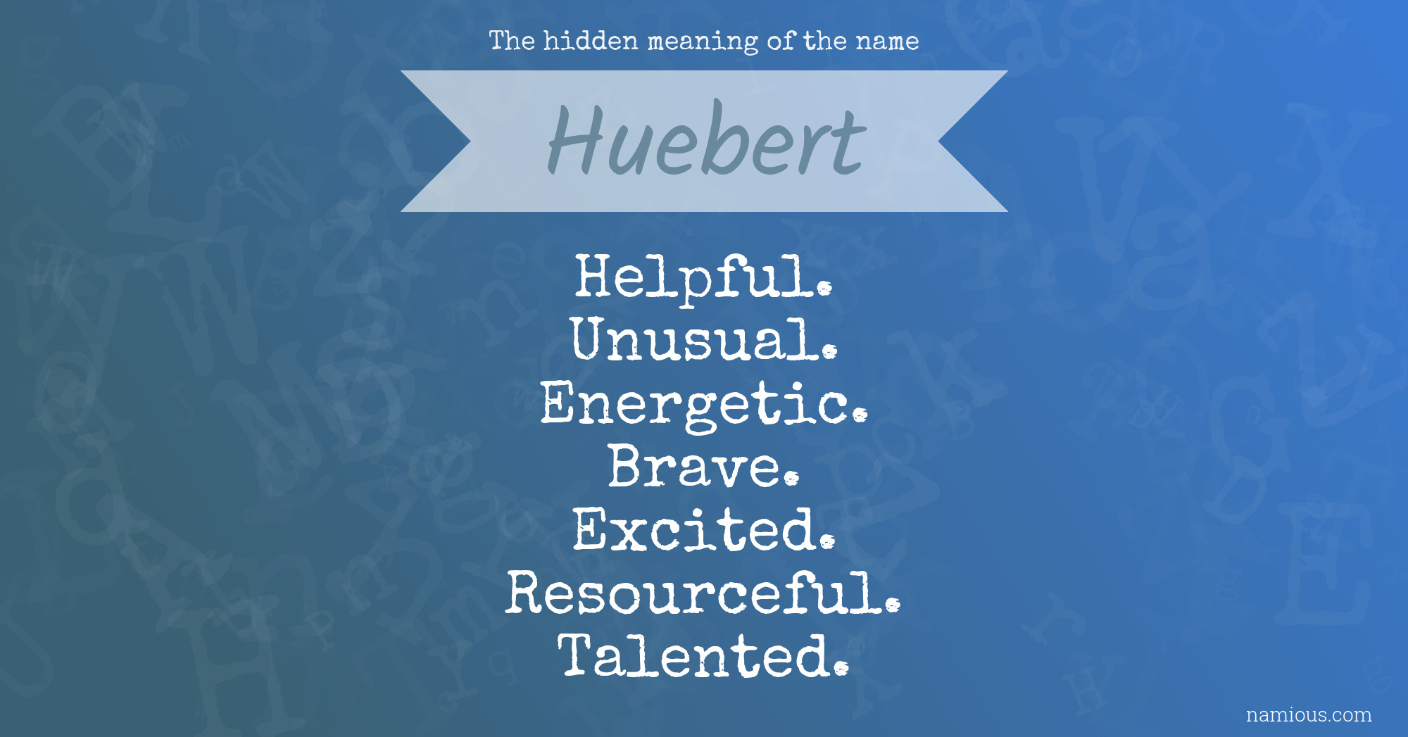 The hidden meaning of the name Huebert