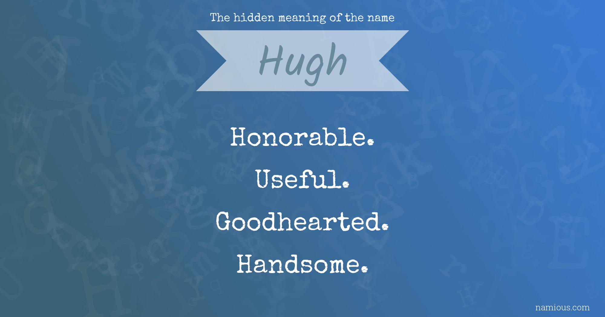 The hidden meaning of the name Hugh