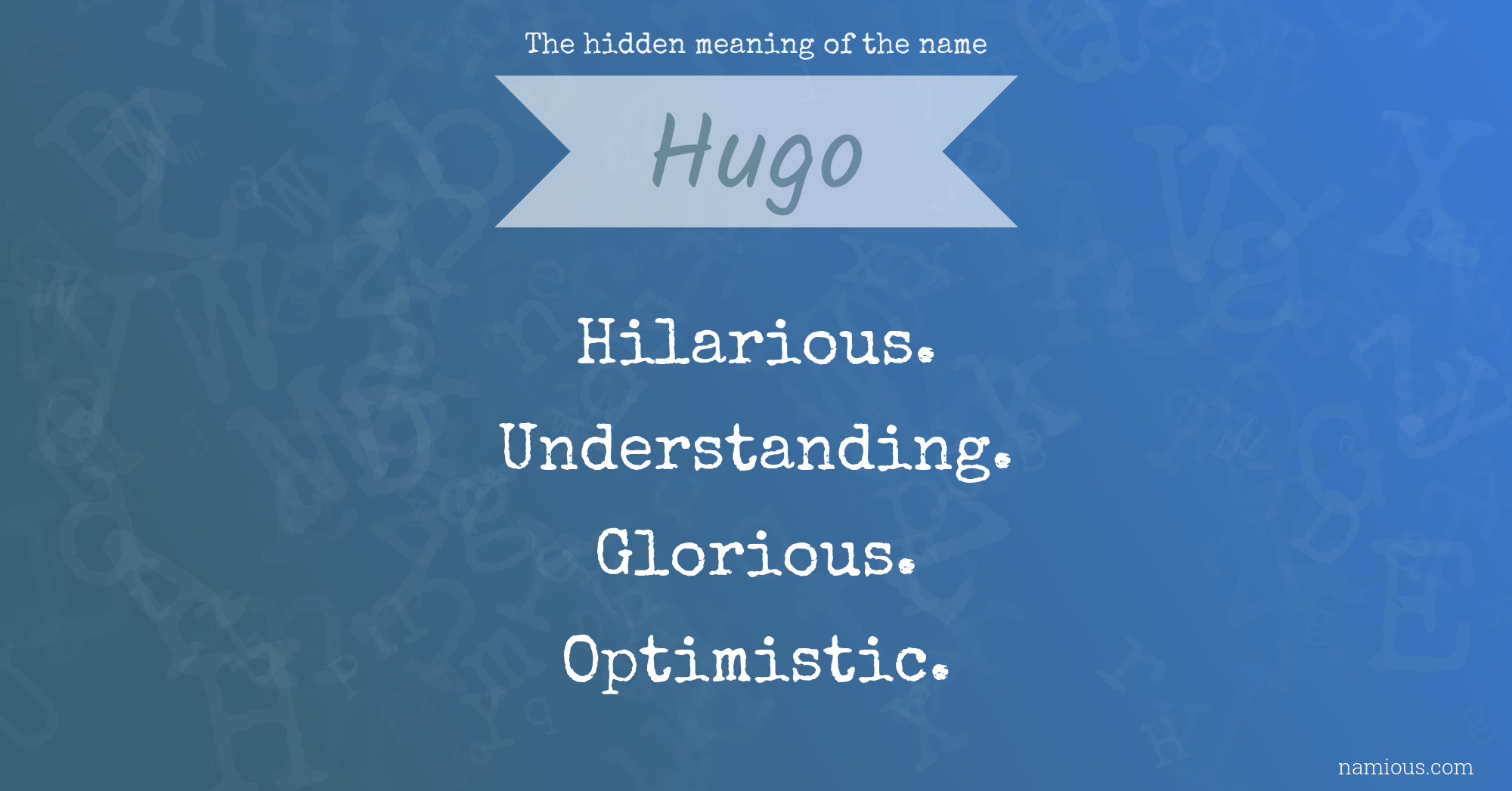 The hidden meaning of the name Hugo