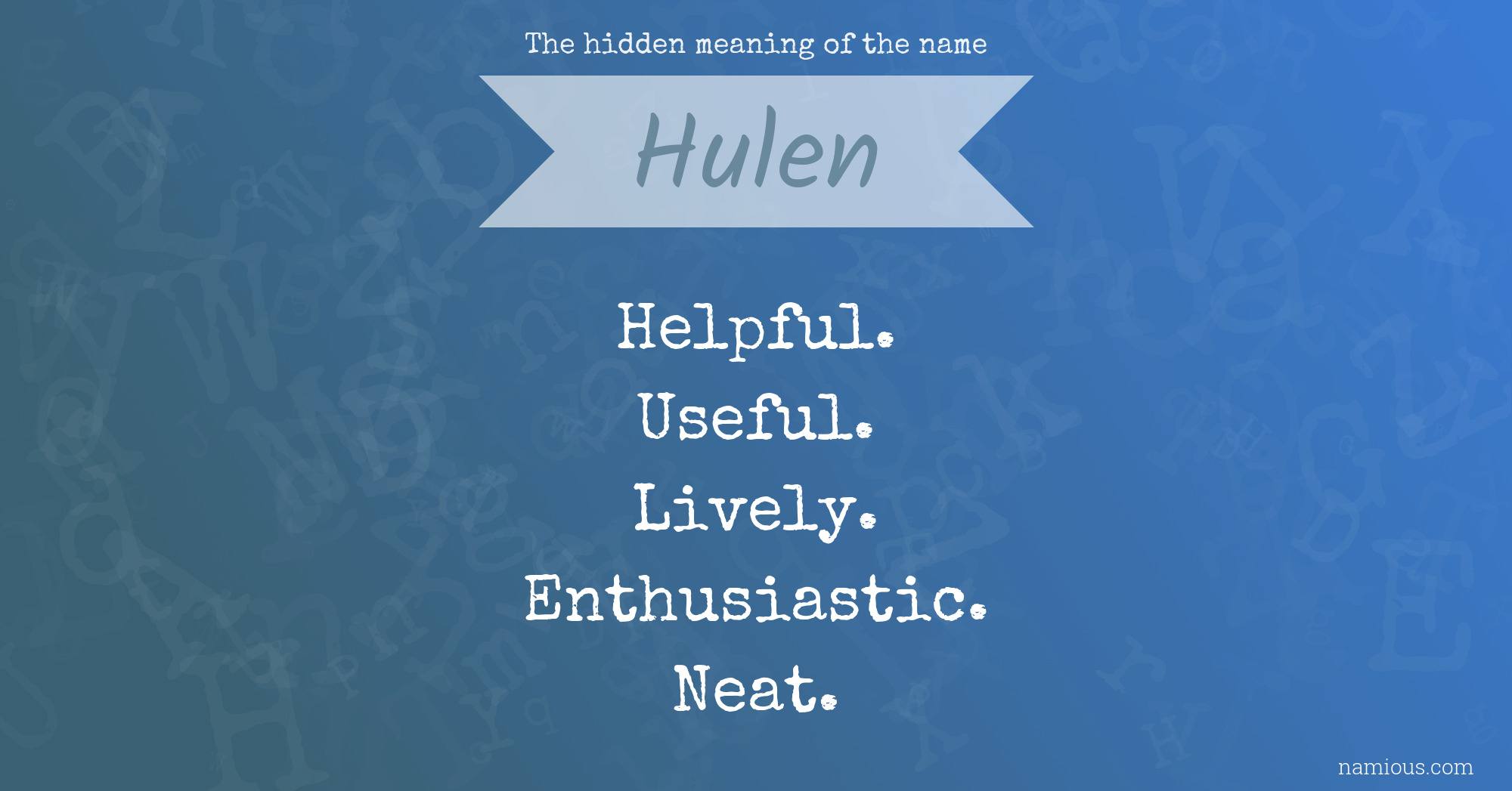 The hidden meaning of the name Hulen