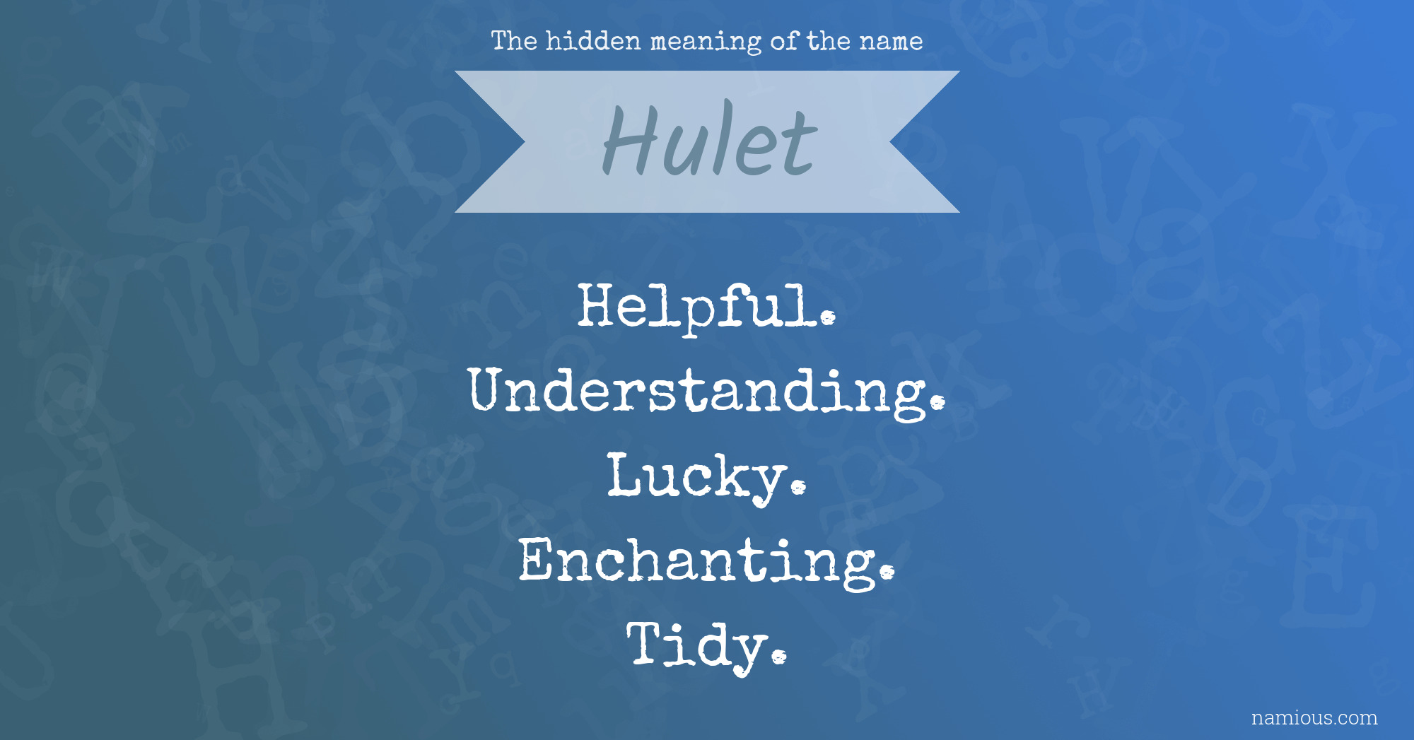 The hidden meaning of the name Hulet