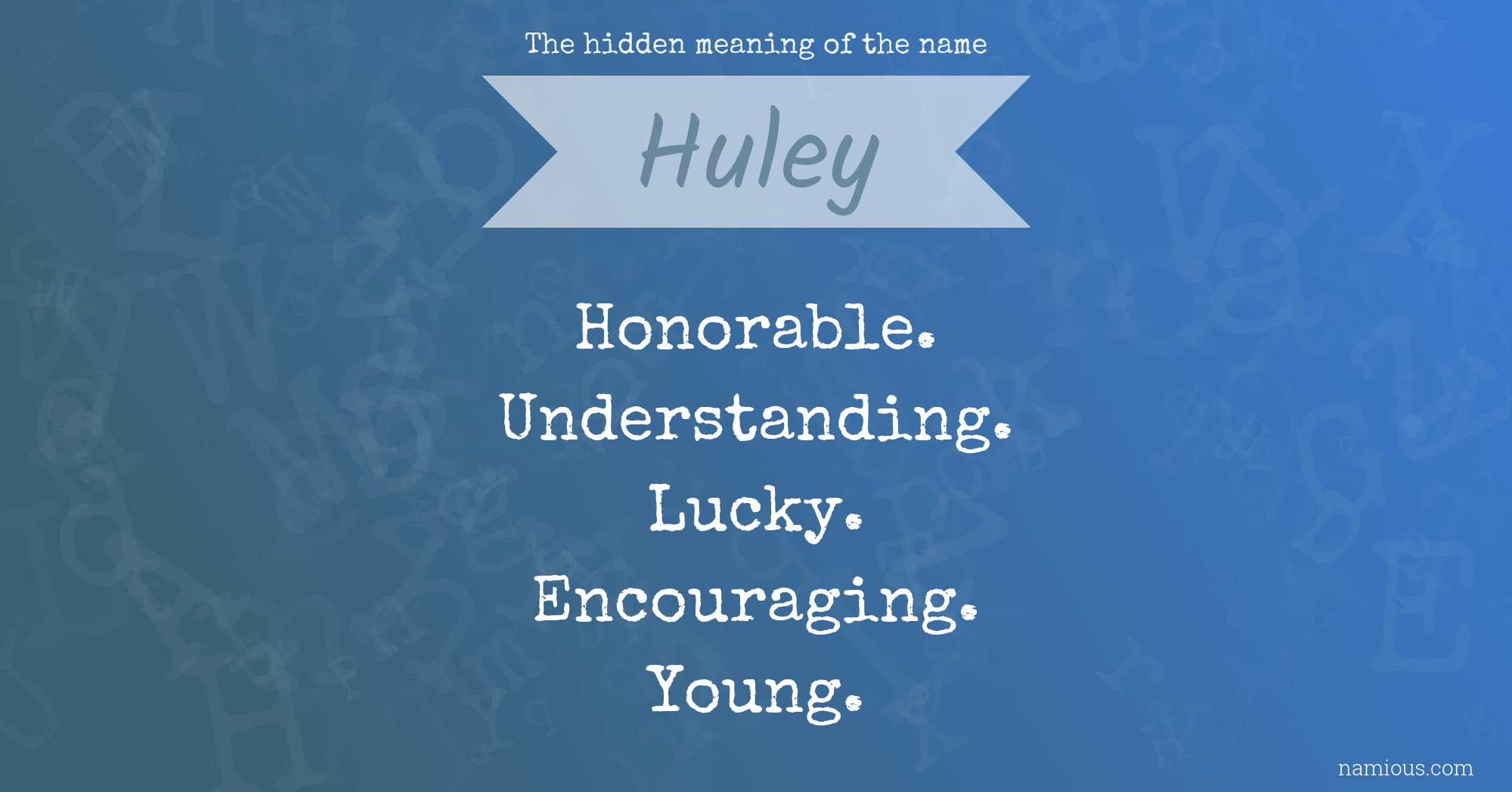 The hidden meaning of the name Huley