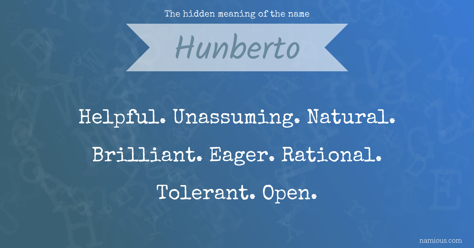 The hidden meaning of the name Hunberto