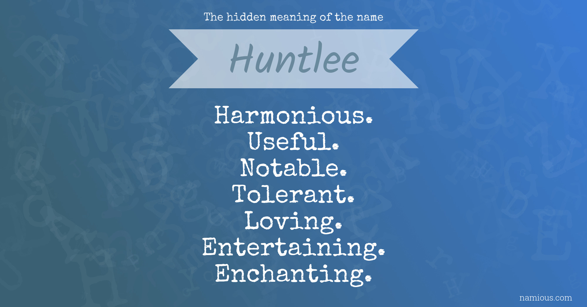 The hidden meaning of the name Huntlee