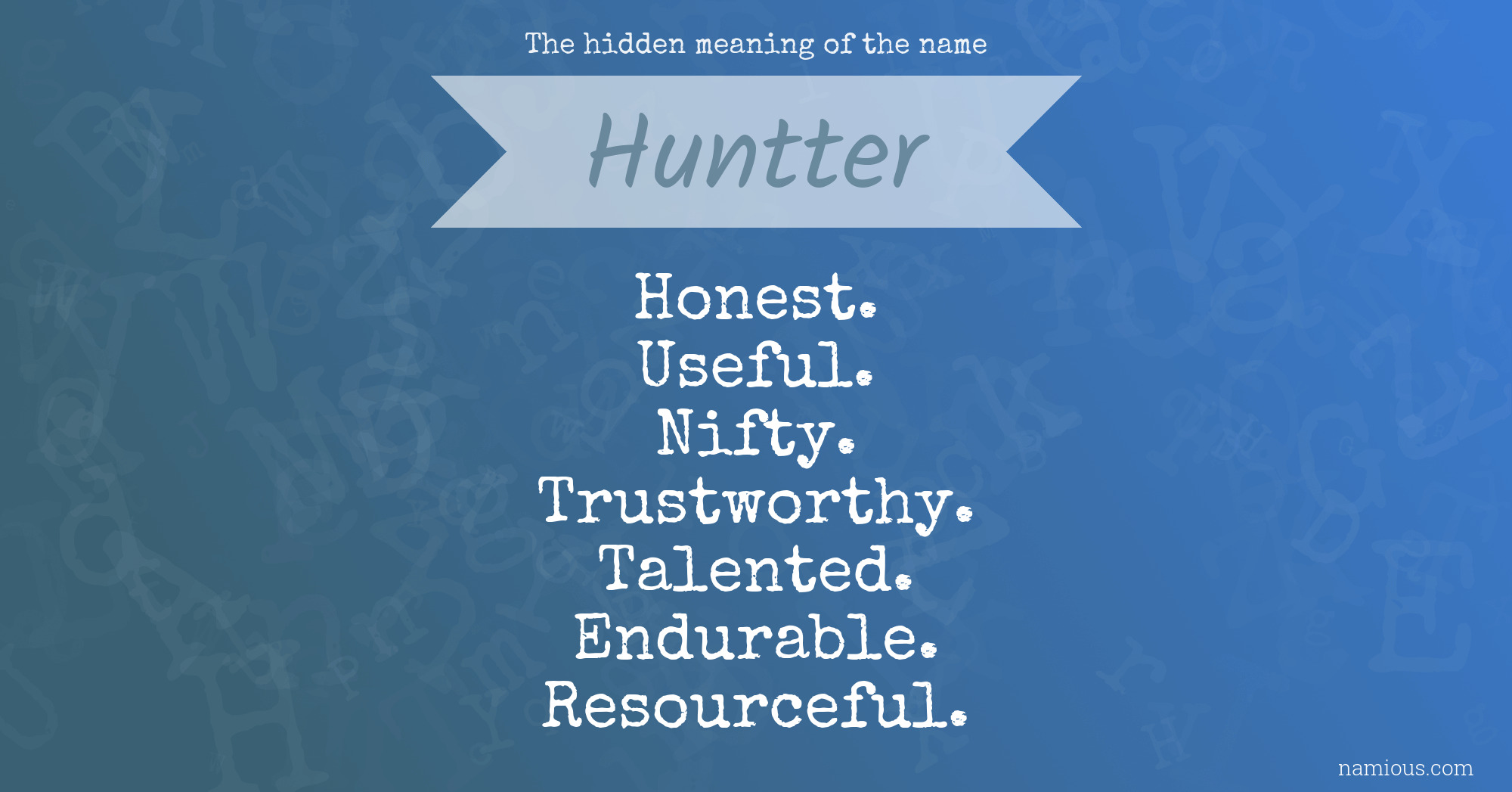 The hidden meaning of the name Huntter