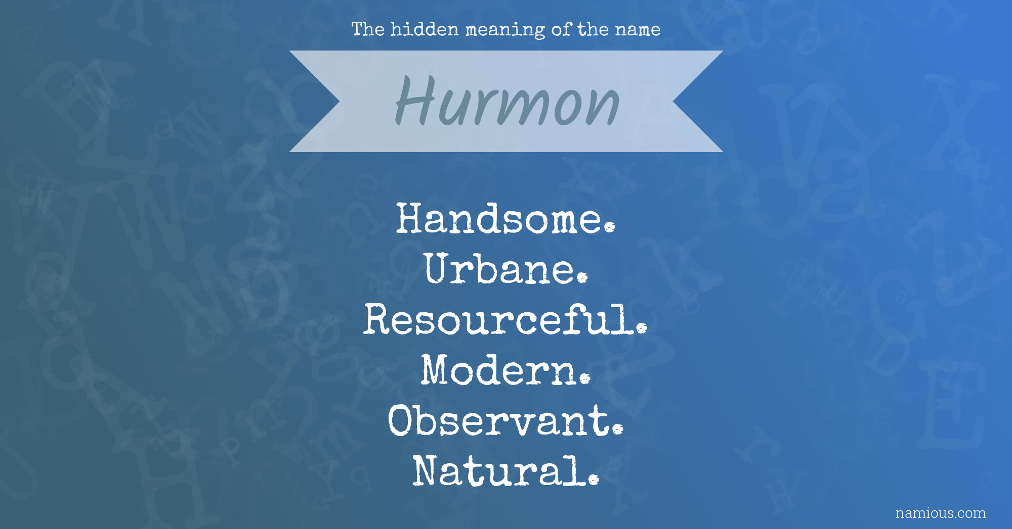 The hidden meaning of the name Hurmon