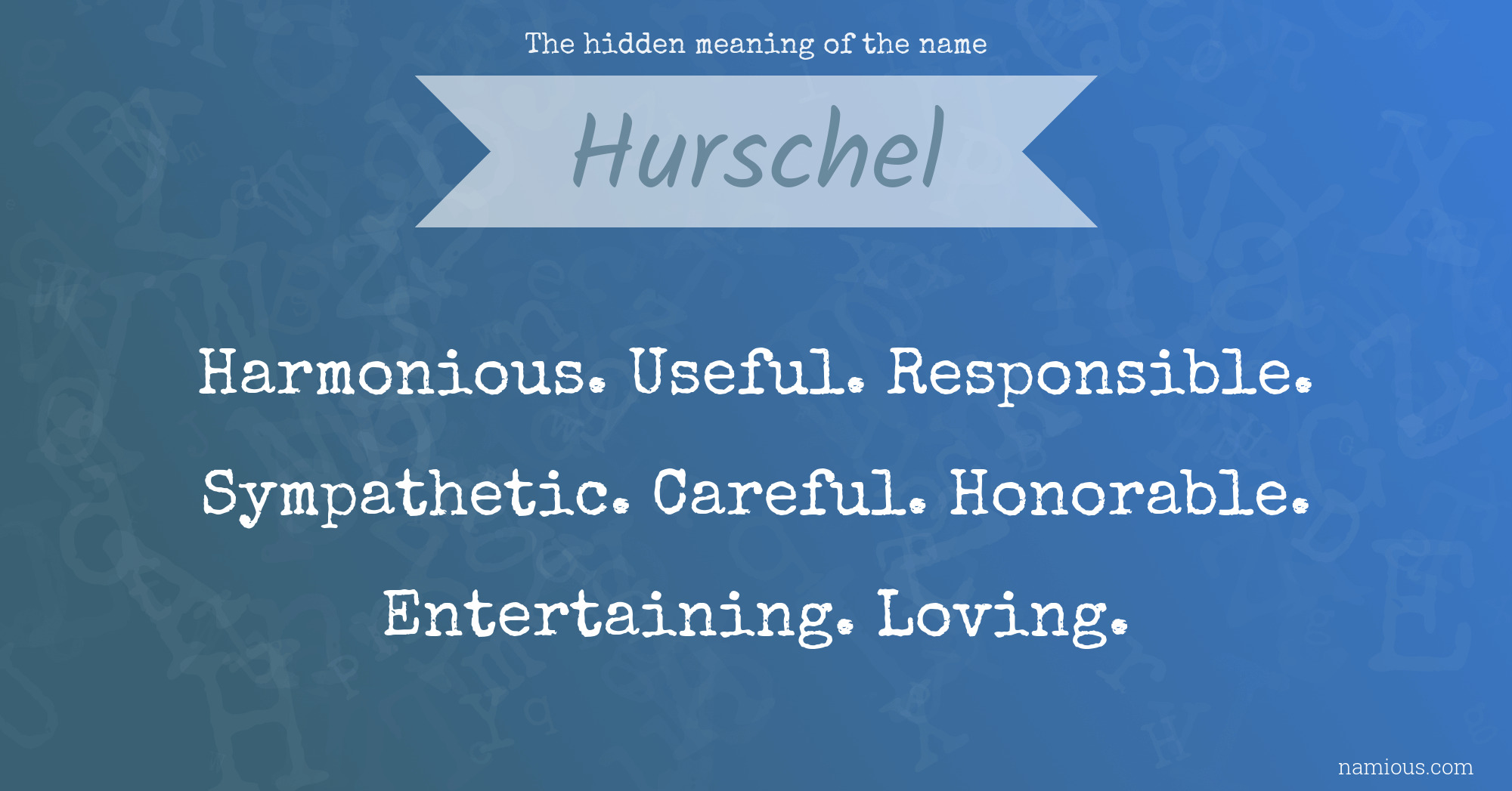 The hidden meaning of the name Hurschel