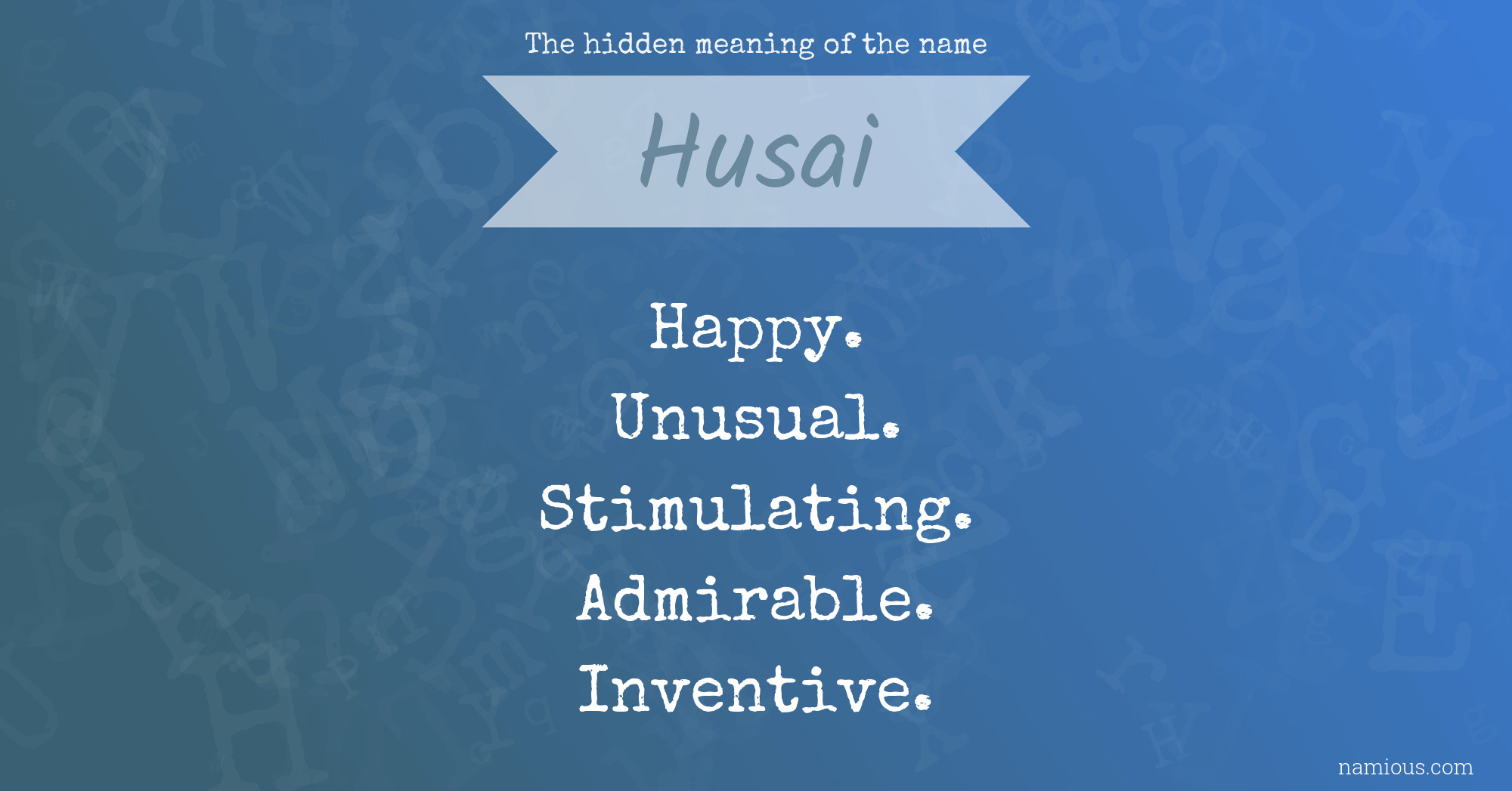 The hidden meaning of the name Husai