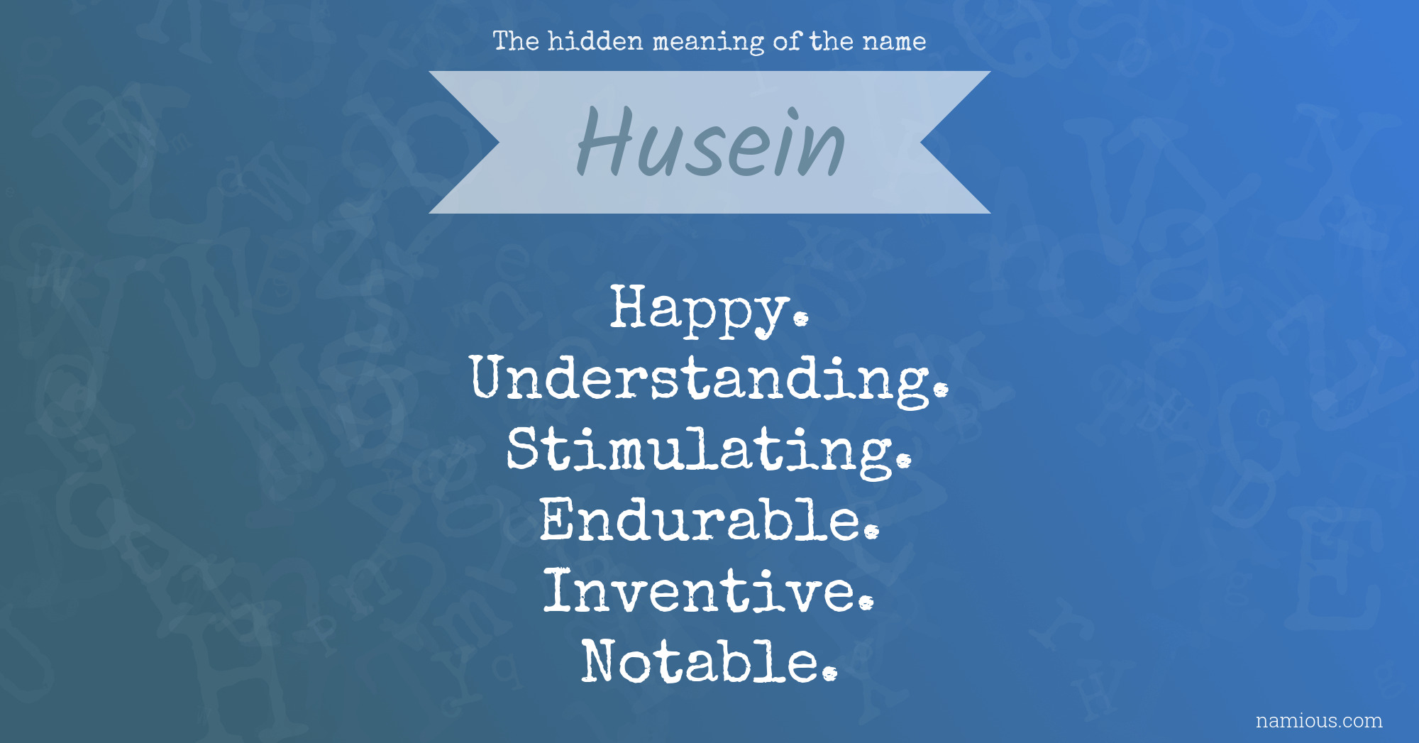 The hidden meaning of the name Husein