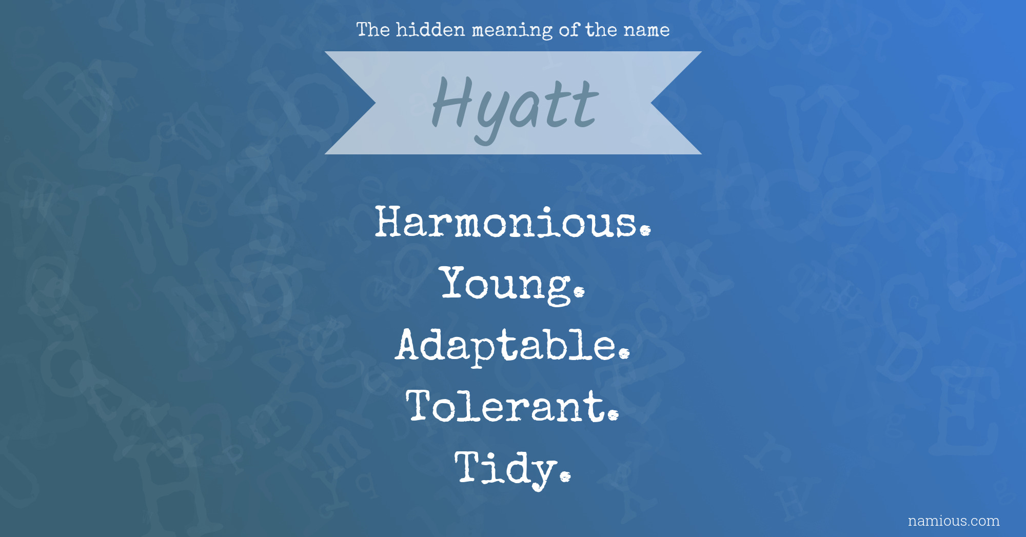 The hidden meaning of the name Hyatt