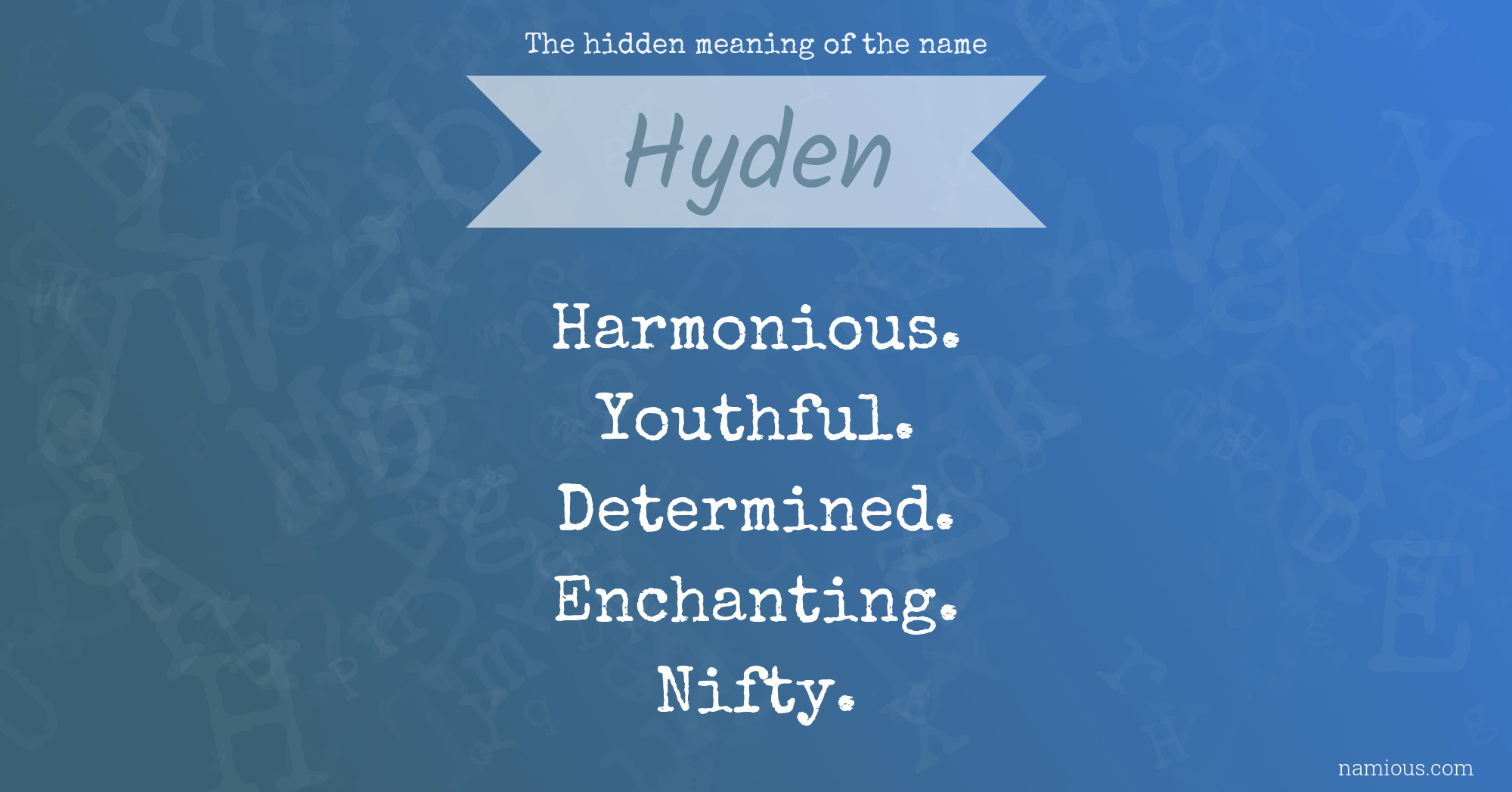 The hidden meaning of the name Hyden