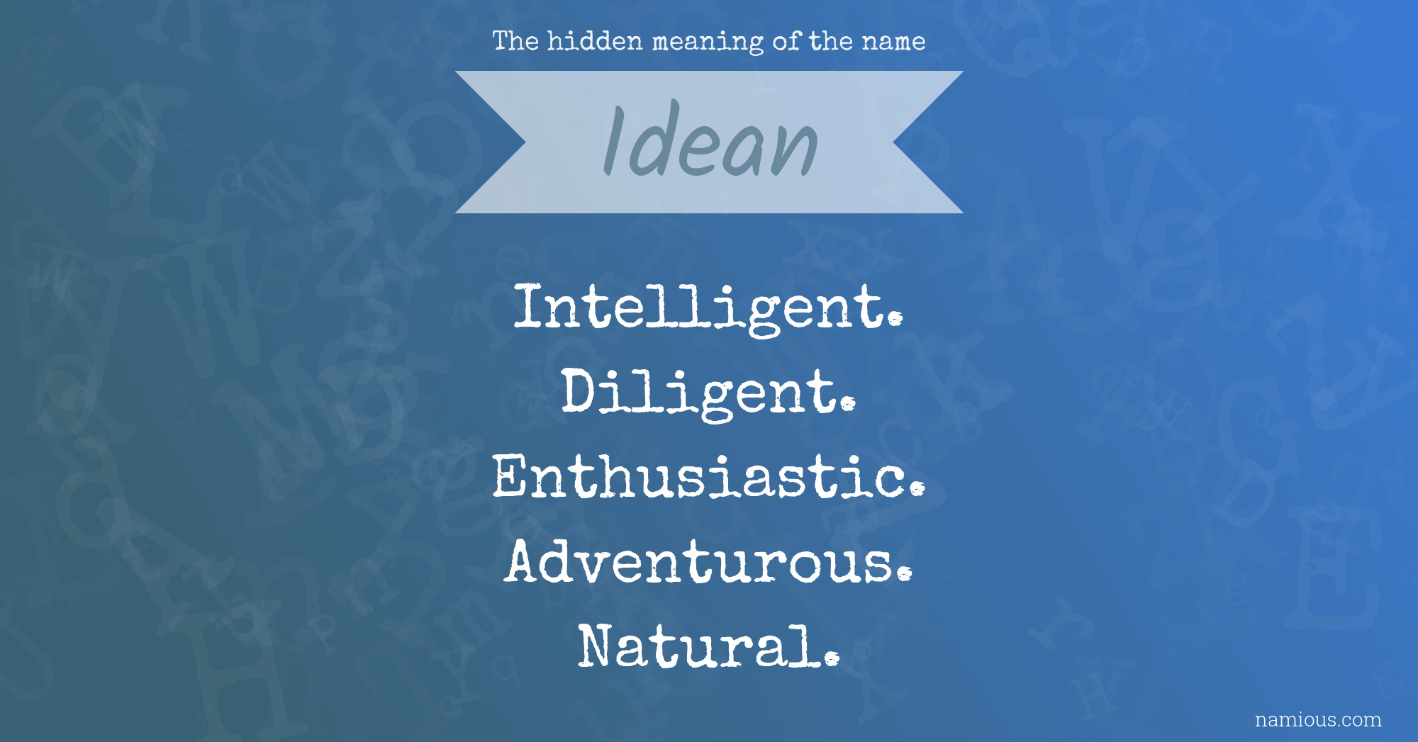 The hidden meaning of the name Idean