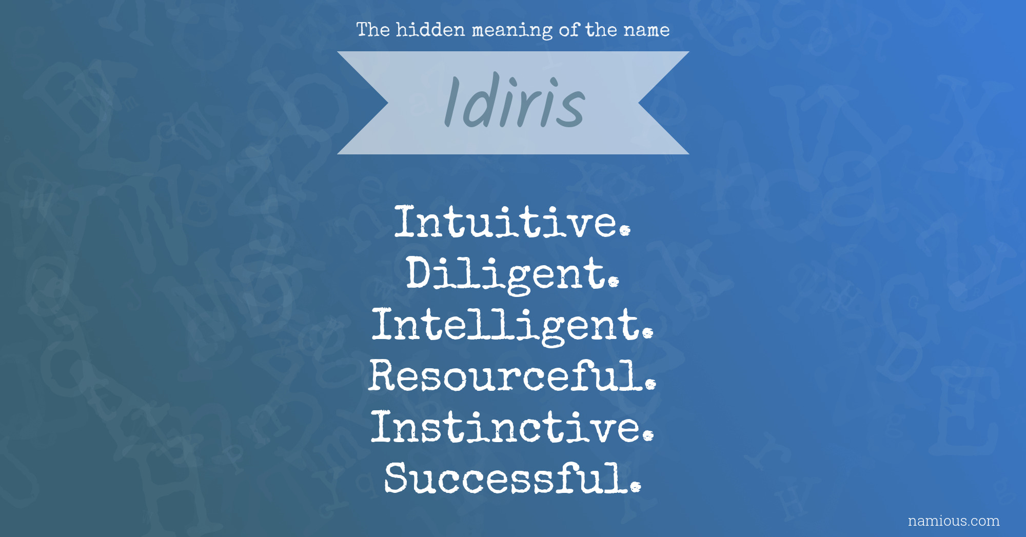 The hidden meaning of the name Idiris