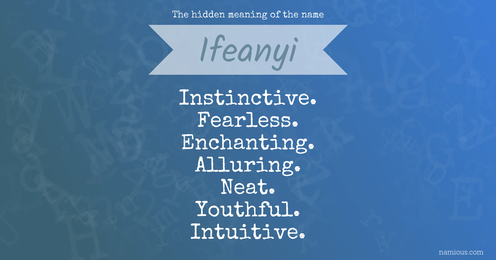 The hidden meaning of the name Ifeanyi