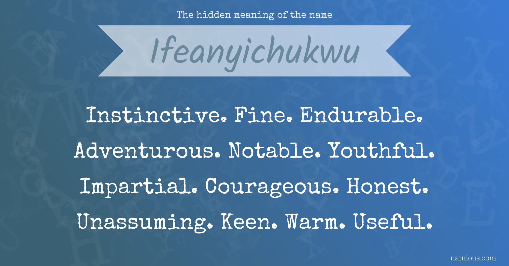 The hidden meaning of the name Ifeanyichukwu