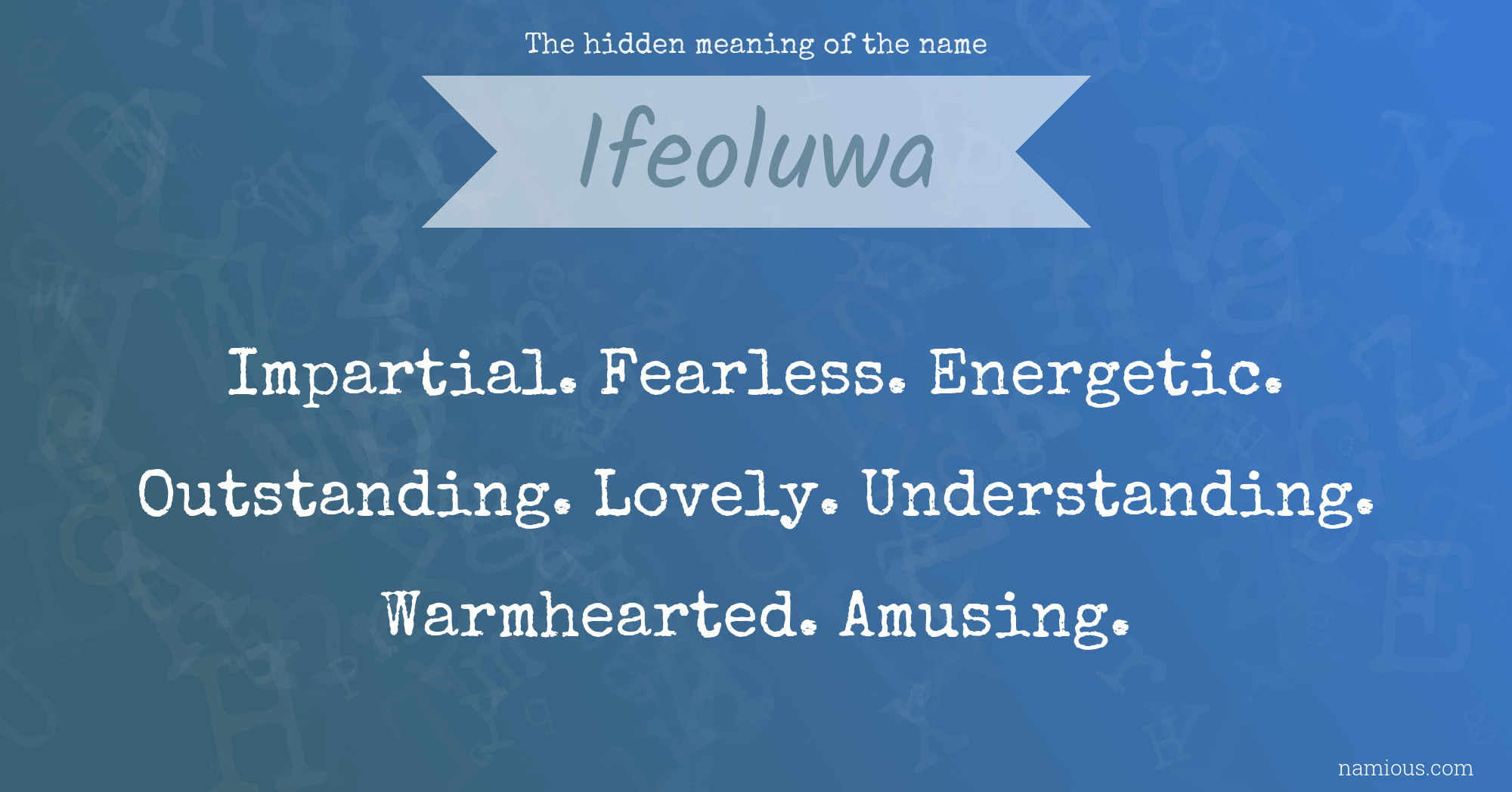 The hidden meaning of the name Ifeoluwa