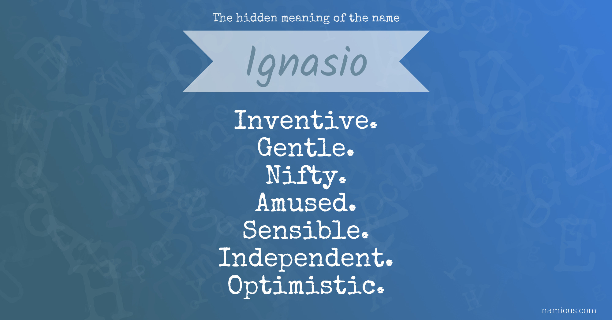 The hidden meaning of the name Ignasio