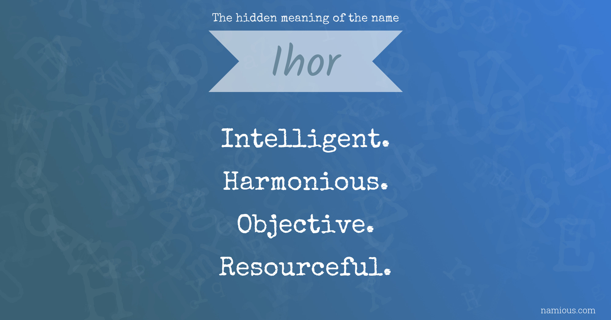 The hidden meaning of the name Ihor