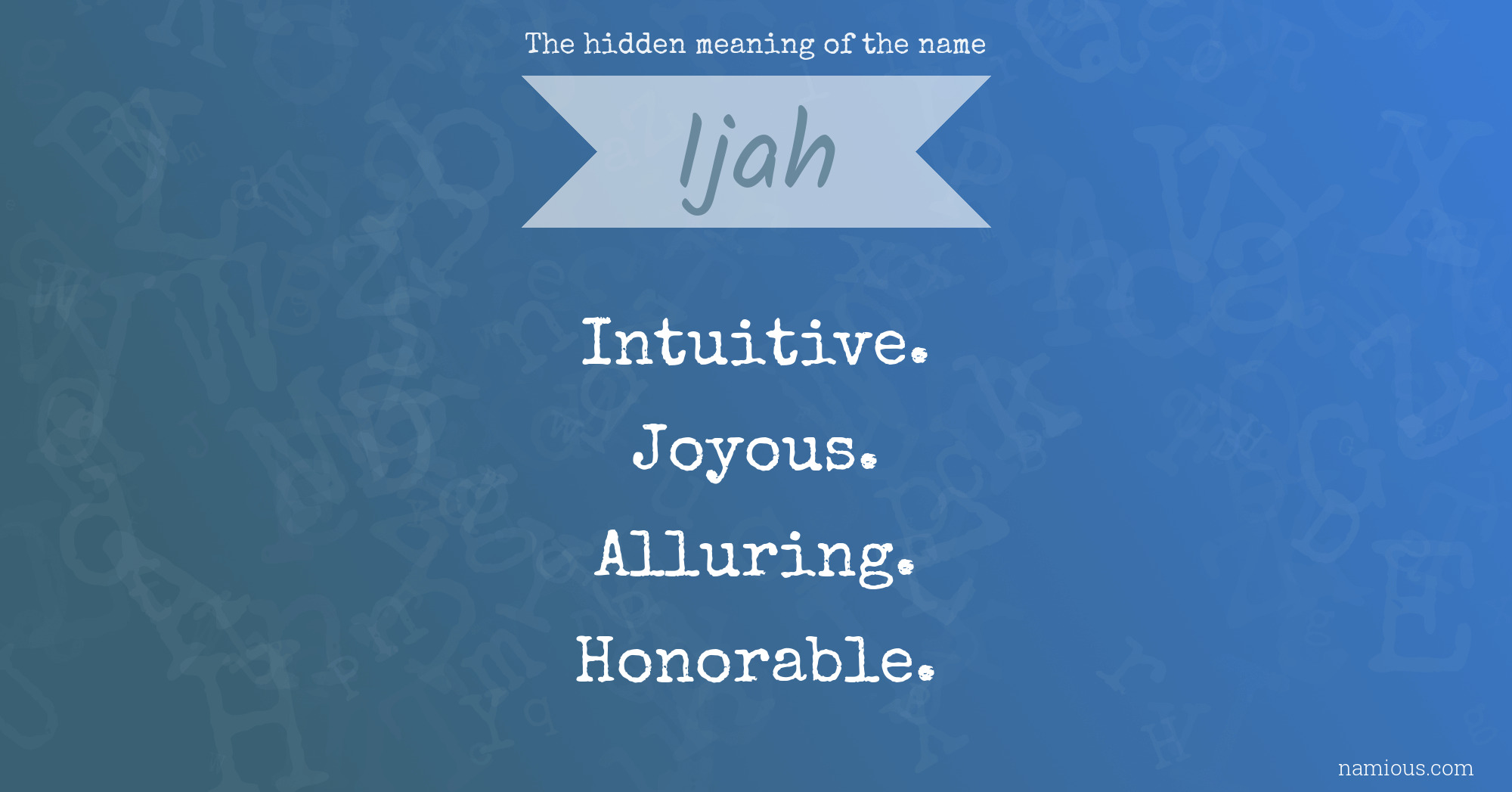 The hidden meaning of the name Ijah