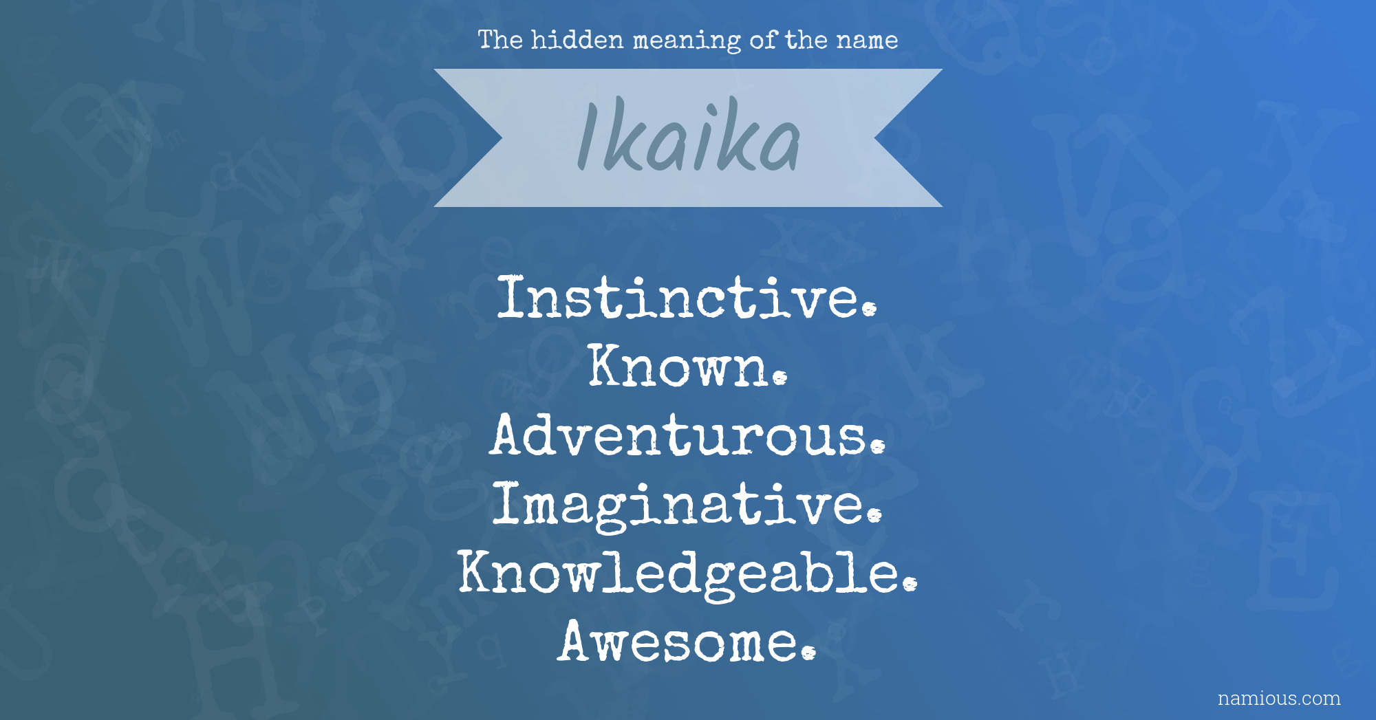 The hidden meaning of the name Ikaika