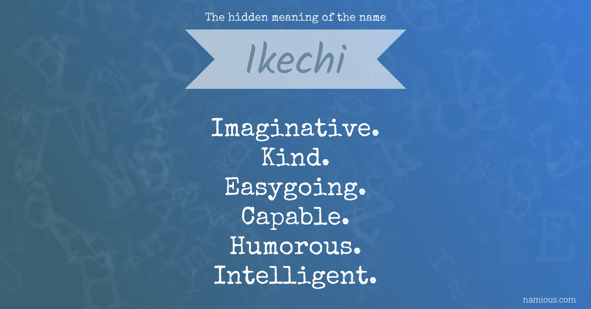 The hidden meaning of the name Ikechi