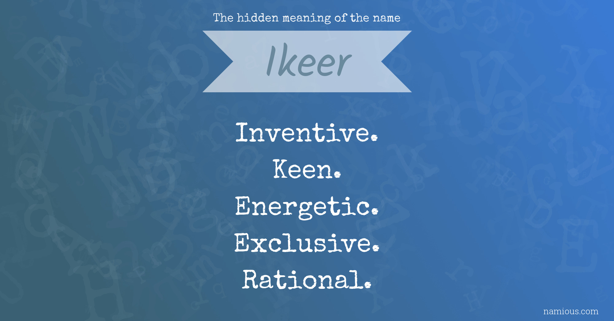 The hidden meaning of the name Ikeer
