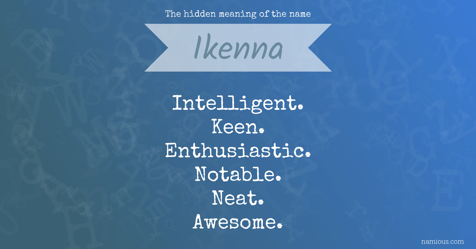 The hidden meaning of the name Ikenna