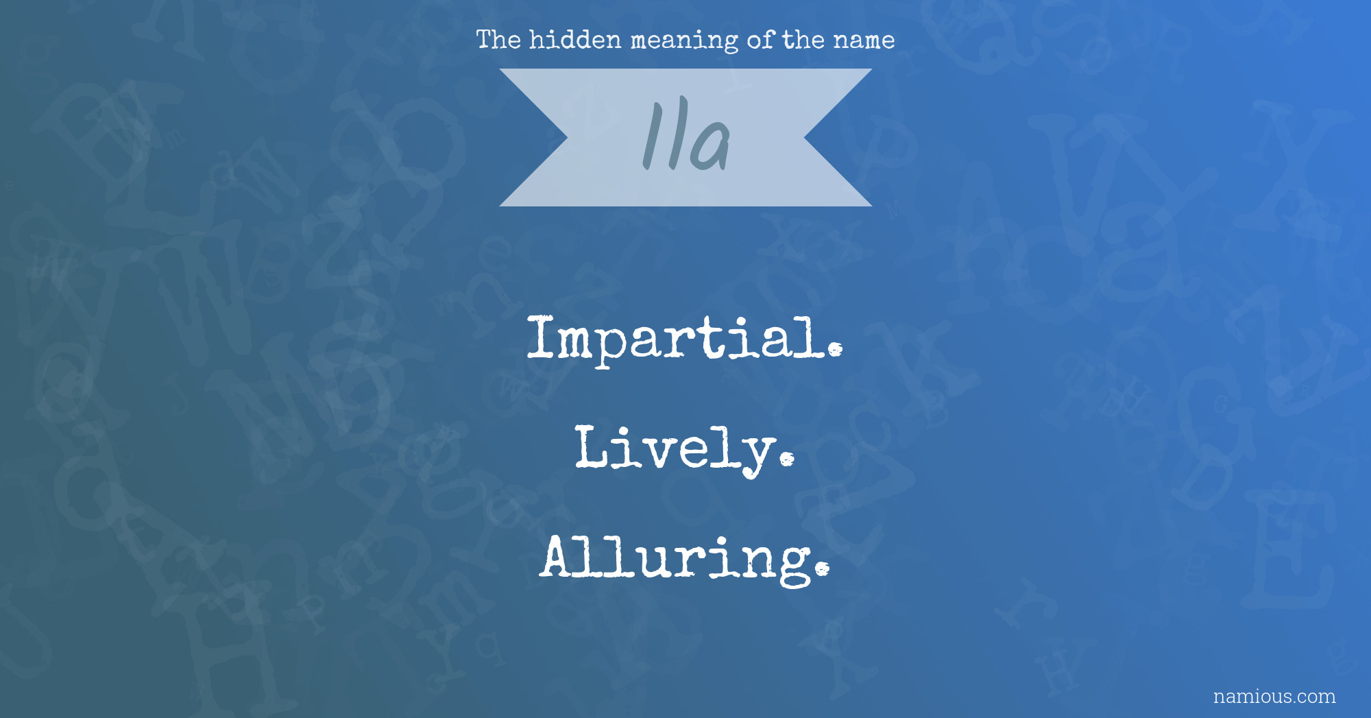 The hidden meaning of the name Ila