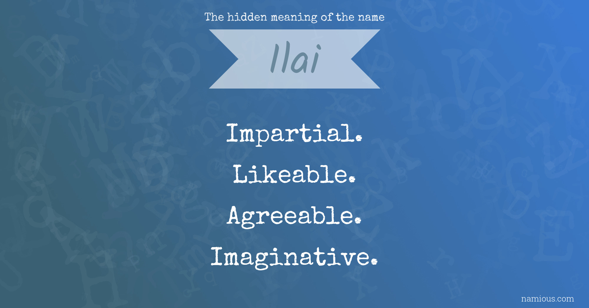 The hidden meaning of the name Ilai