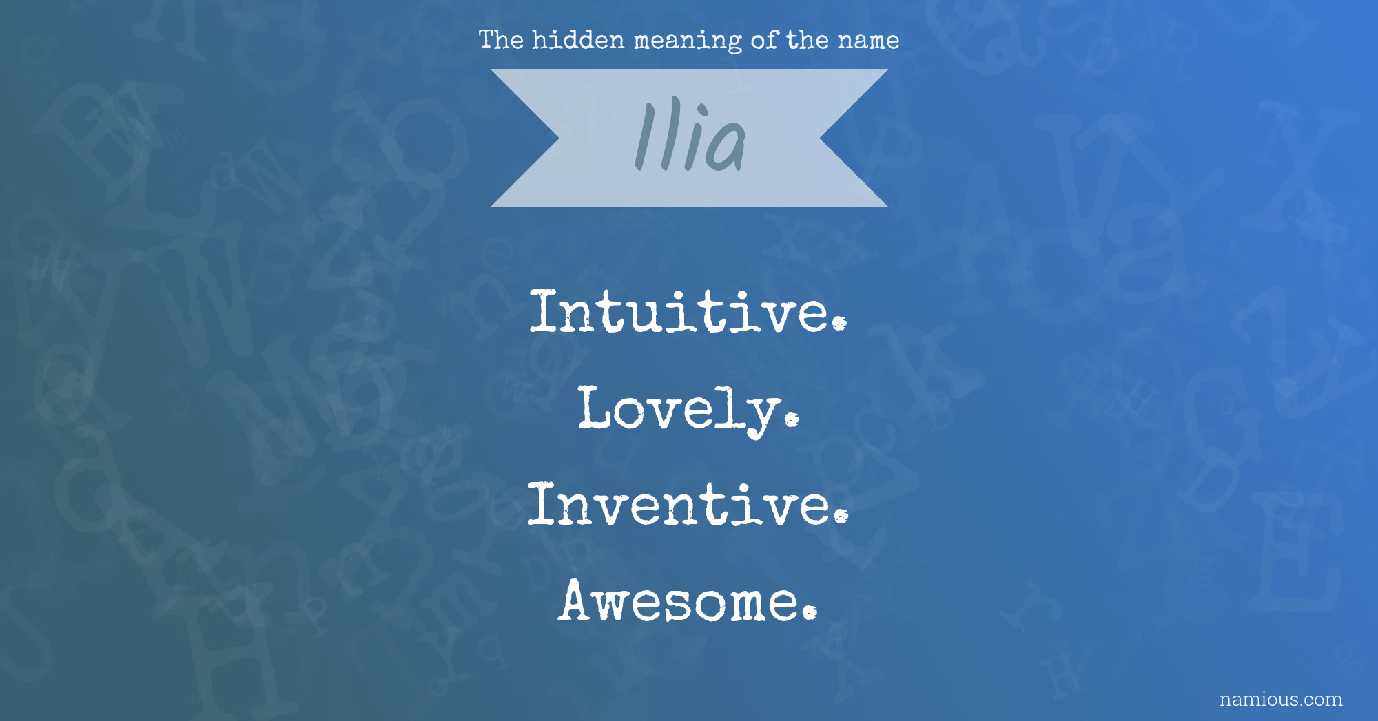 The hidden meaning of the name Ilia