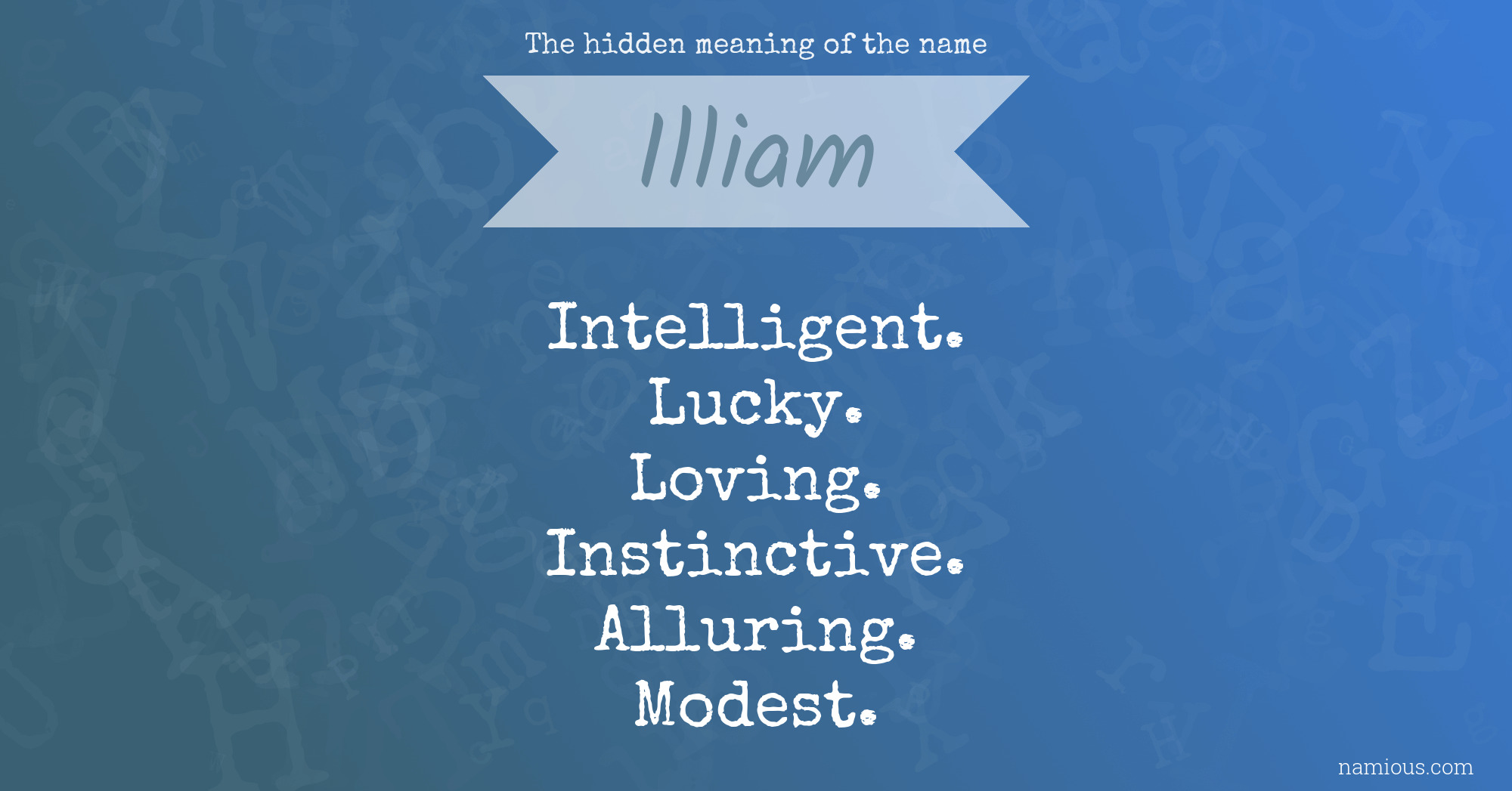 The hidden meaning of the name Illiam