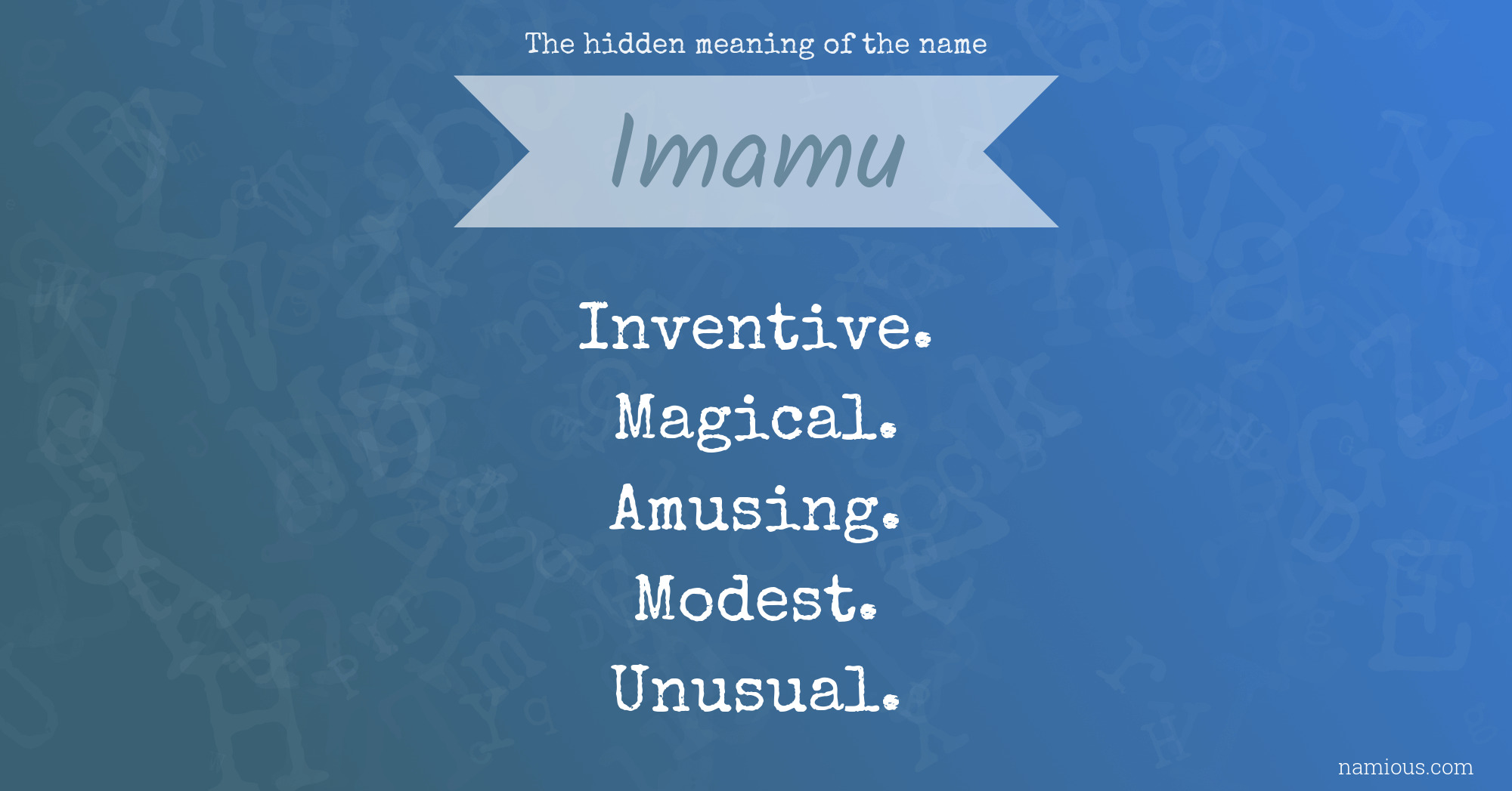 The hidden meaning of the name Imamu